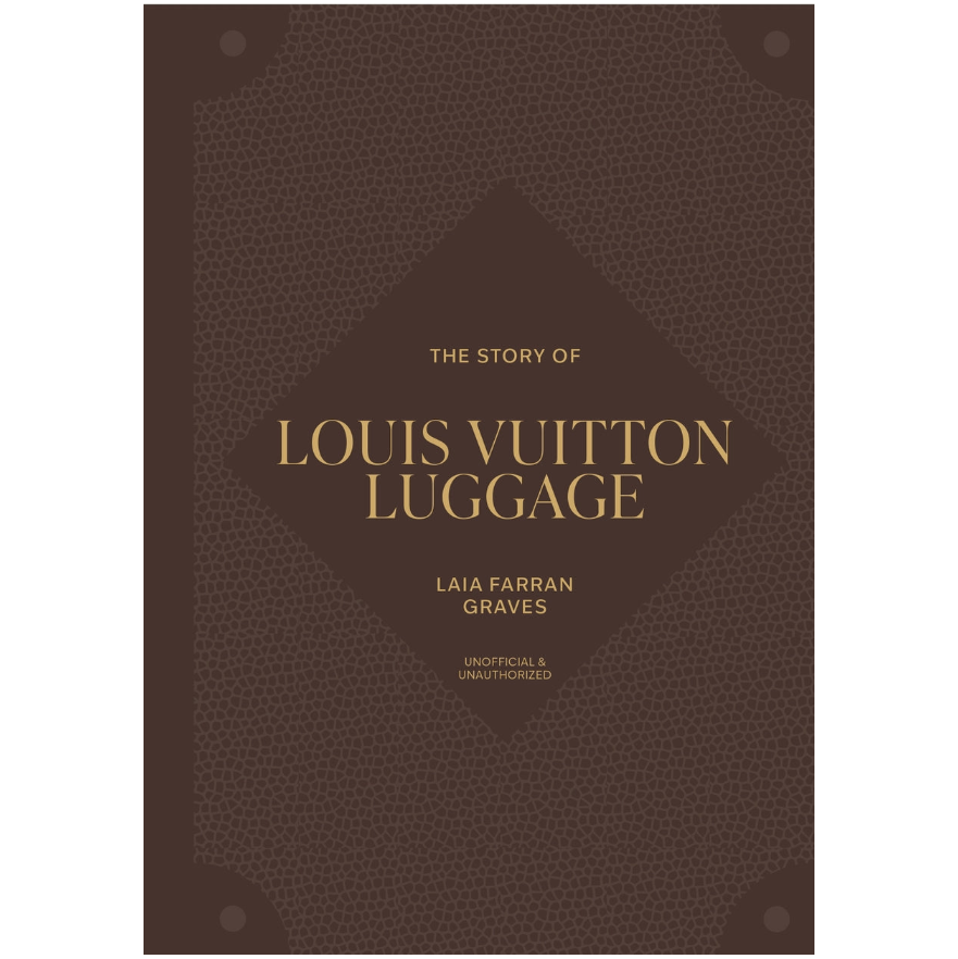 Book cover for 'The Story of Louis Vuitton Luggage' by Laia Farran Graves, featuring a textured dark brown leather-like background with gold lettering.