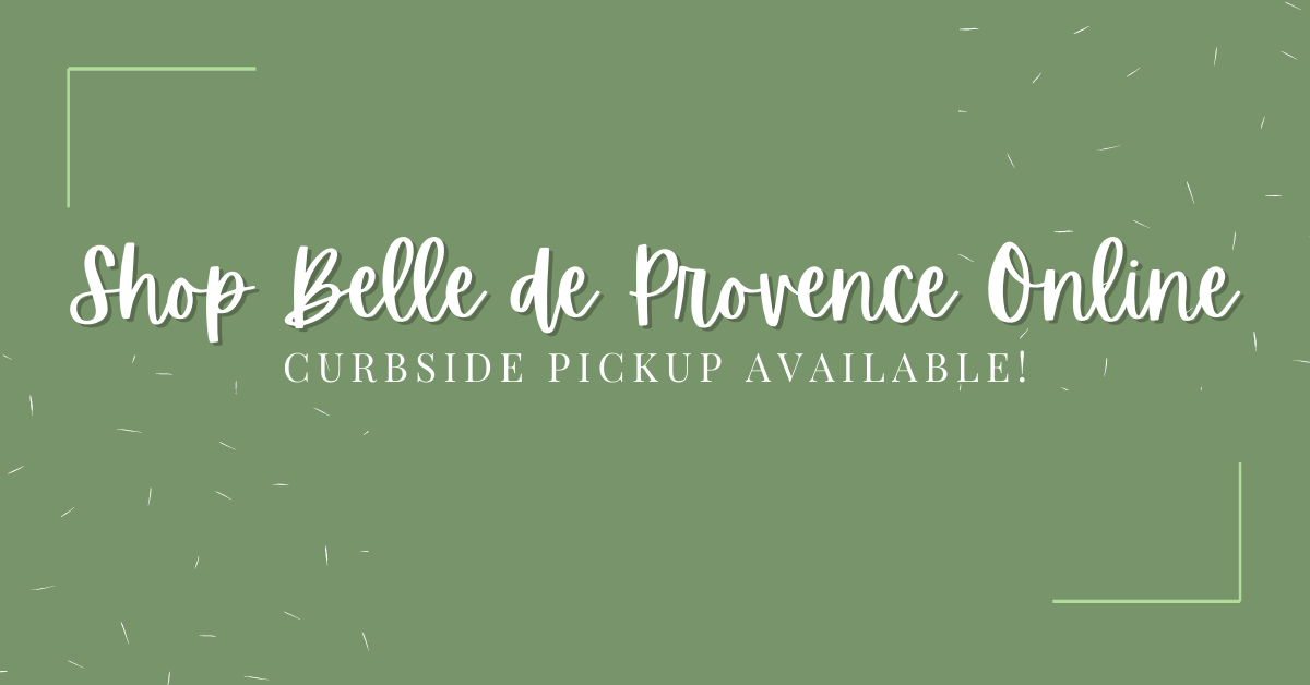 Shop Online + Curbside Pickup - Belle de Provence