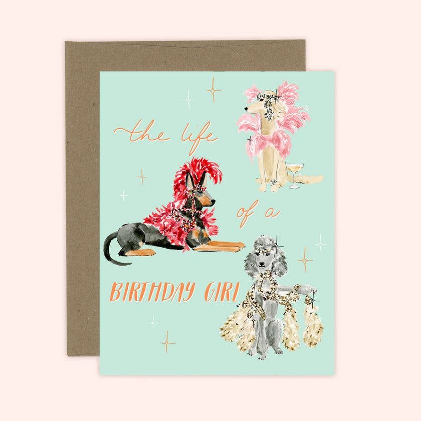 Life of a Birthday Girl - Dog Card | Showgirl